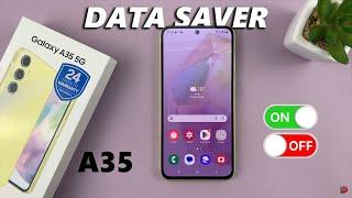 How To Enable & Disable Data Saver On Samsung Galaxy A35 5G