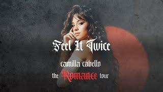 Camila Cabello - Feel It Twice (The Romance Tour Live Concept Studio Version)