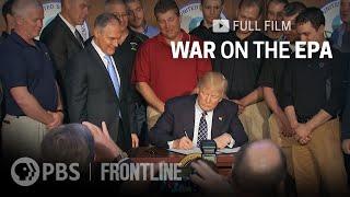 War on the EPA (full documentary) | FRONTLINE