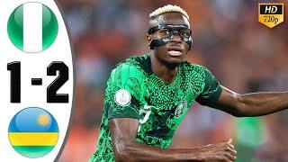 Nigeria vs Rwanda 1-2 Highlights & All Goals 2024 HD