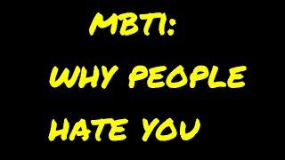 MBTI - Why People Hate You - 16 Personalities