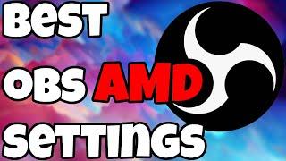 Best OBS Streaming Settings for AMD Graphics Cards (2021)