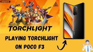 PLAYING TORCHLIGHT ON POCO F3