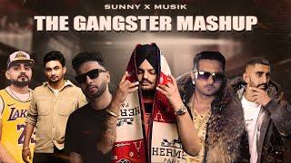 The Gangster Mashup (SUNNYXMUSIK) Honey Singh x Sidhu x Navaan x Sultaan x Sabi Bhinder x Big Ghuman