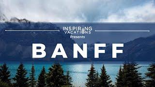 Inspiring Vacations: Banff, Canada