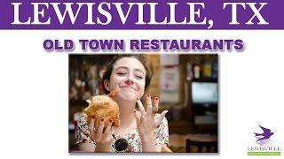 Lewisville update - Old Town restaurants - City Of Lewisville