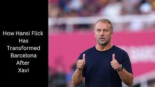 How Hansi Flick Transformed Barcelona After Xavi Hernandez |  Tactical and Psychological Analysis