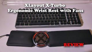 X/Layout  X-Turbo Ergonomic Wrist Rest with Fans REVIEW