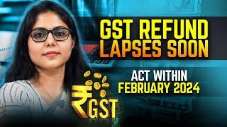 GST REFUND LAPSES SOON | Act within February 2024 | GST in Tamil | GST with Saradha