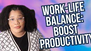 10 Tips for Better Work-Life Balance | Organize for Productivity in 2024