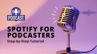 Spotify for Podcasters Tutorial: Record, Edit, and Publish Your Podcast with Ease