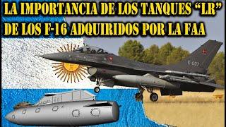   F-16 ARGENTINOS: LA IMPORTANCIA DE LOS TANQUES "LONG RANGE" ADQURIDOS.