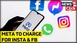 Meta Launches Verified Badge Subscription | Meta Blue Tick Verification | Meta News Today | News18