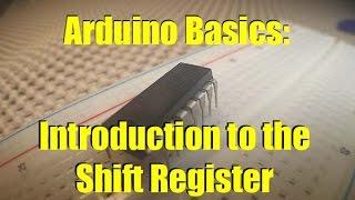 ARDUINO BASICS:   INTRO TO THE 74HC595 SHIFT REGISTER