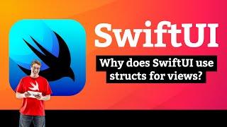 Why does SwiftUI use structs for views? – Views and Modifiers SwiftUI Tutorial 1/10