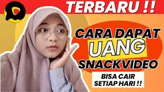 CARA TERBARU DAPAT UANG DI SNACKVIDEO BISA CAIR TIAP HARI