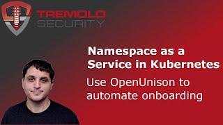 Kubernetes Namespace as a Service with OpenUnison