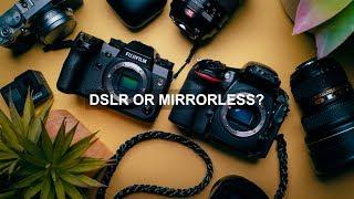 DSLR or Mirrorless? Which Should You Buy?