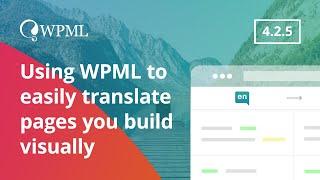 Using WPML to easily translate pages you build visually