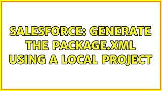 Salesforce: Generate the package.xml using a local project