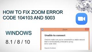 Zoom Error Code 104103 And 5003 Fix In Windows 8/10/11.