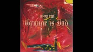 Thunder Volt - Grunge is Dad (EP 2023)