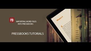 Tutorial: How to Import Word Files into Pressbooks