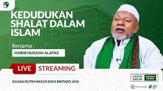 LIVE | KEDUDUKAN SHALAT  | Habib Husein Alatas | MRBJ TV