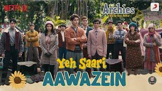 Yeh Saari Aawazein | The Archies | Zoya Akhtar |Agastya, Suhana, Khushi, Vedang, Mihir, Dot., Yuvraj