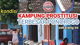 KAMPUNG PELACURAN TERBESAR PONOROGO KONDISI SEKARANG