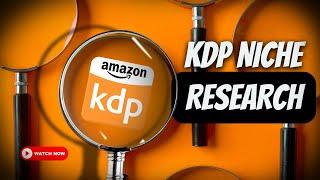 Mastering KDP Niche Research for Profitable Self-Publishing in 2024!