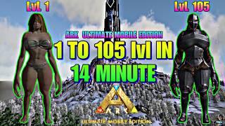 How To Level Up Fast In Ark Ultimate Mobile Edition | 1 to 105 Lvl