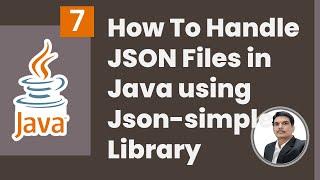 Handling JSON Files in Java | JSON-Simple Library | Part 7