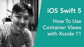 iOS Swift 5: How To Use Container Views With XCode 11