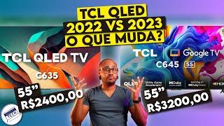 TV TCL QLED DE 2022 muita mais BARATA! C635 VS C645 | O que muda e qual comprar? COMPARATIVO