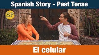 Spanish Story Past Tense | El celular