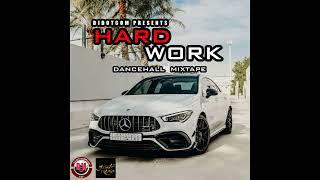 DJ DOTCOM PRESENTS HARD WORK DANCEHALL MIX (FEB - 2025) (EXPLICIT)