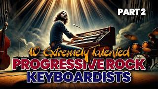 10 Extremely Talented Progressive Rock Keyboardists - PART 2 | #progrock #keyboard