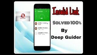 How to Solve Invalid Link Problem In Opera Mini Browser || 100℅ Solved || By Deep Guider