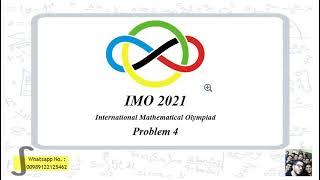 IMO 2021 problem 4 solution day 2 (International Mathematical Olympiad) - fourth question - math