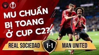  NẢN..! MU Còn Cửa Trong C2? ft. Hieu-ck RAY | Real Sociedad 1 - 1 Man United | Viet Devils