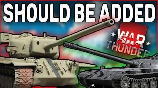 Tanks That Should Be Added To War Thunder