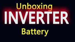 Unboxing/Unboxing Inverter Battery /Battery Inverter Jadan/Inverter Battery