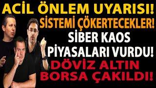 ACİL ÖNLEM UYARISI! SİSTEMİ ÇÖKERTECEKLER! SİBER KAOS PİYASALARI VURDU! DÖVİZ ALTIN BORSA ÇAKILDI!