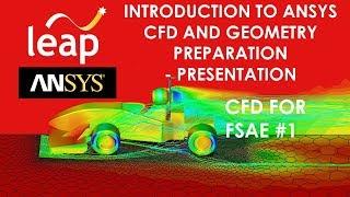 Introduction to CFD and Geometry Prep - Presentation - CFD for FSAE #1