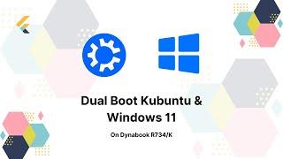 Dual Boot Kubuntu & Windows 11 on PC (Dynabook R734/K laptop)