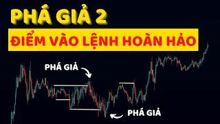 PHÁ GIẢ #2 - Tận Dụng Phá Giả Làm Điểm Vào Lệnh HOÀN HẢO