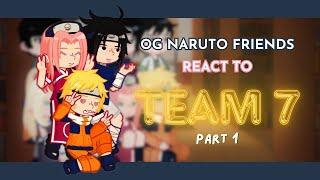 [OG] Naruto Friends React To Team 7 |Part 1| Angst/Fluff | Watch in 2X| GCRV | miss.kalopsia