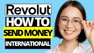 How to Send Money Internationally on Revolut 2023