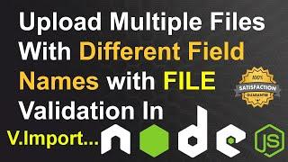 How to Upload Multiple Files with Different Field Names in Node JS - Node JS Multiple File Uploading